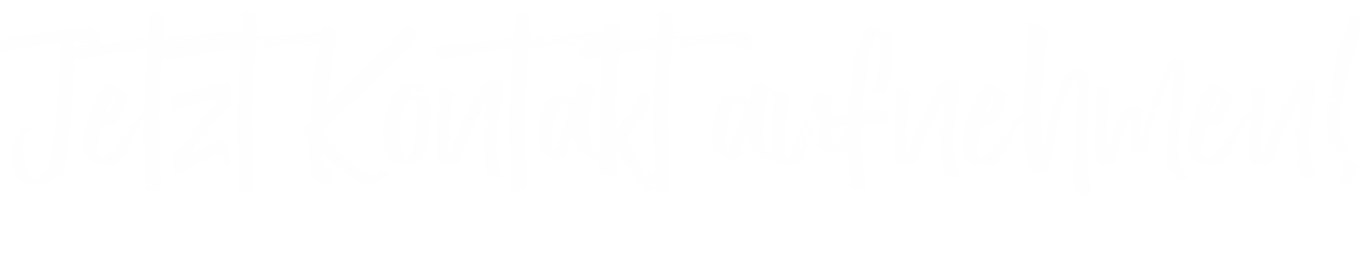 Jetzt Kontakt aufnehmen! 